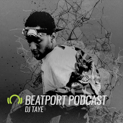 Beatport Podcast by DJ Taye
